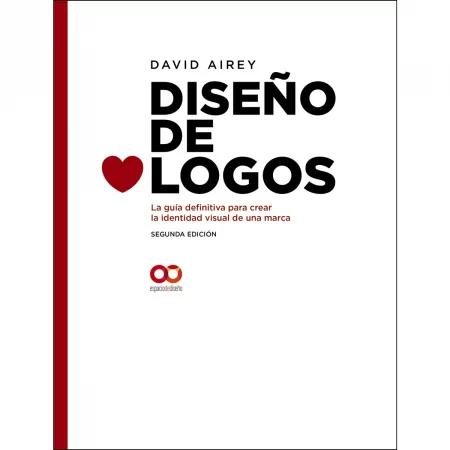 Diseno de logos. La guia definitiva para crear la identidad visual de una marca de David Airey