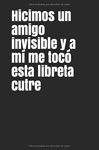 hicimos un amigo invisible y a mi me toco esta libreta cutre